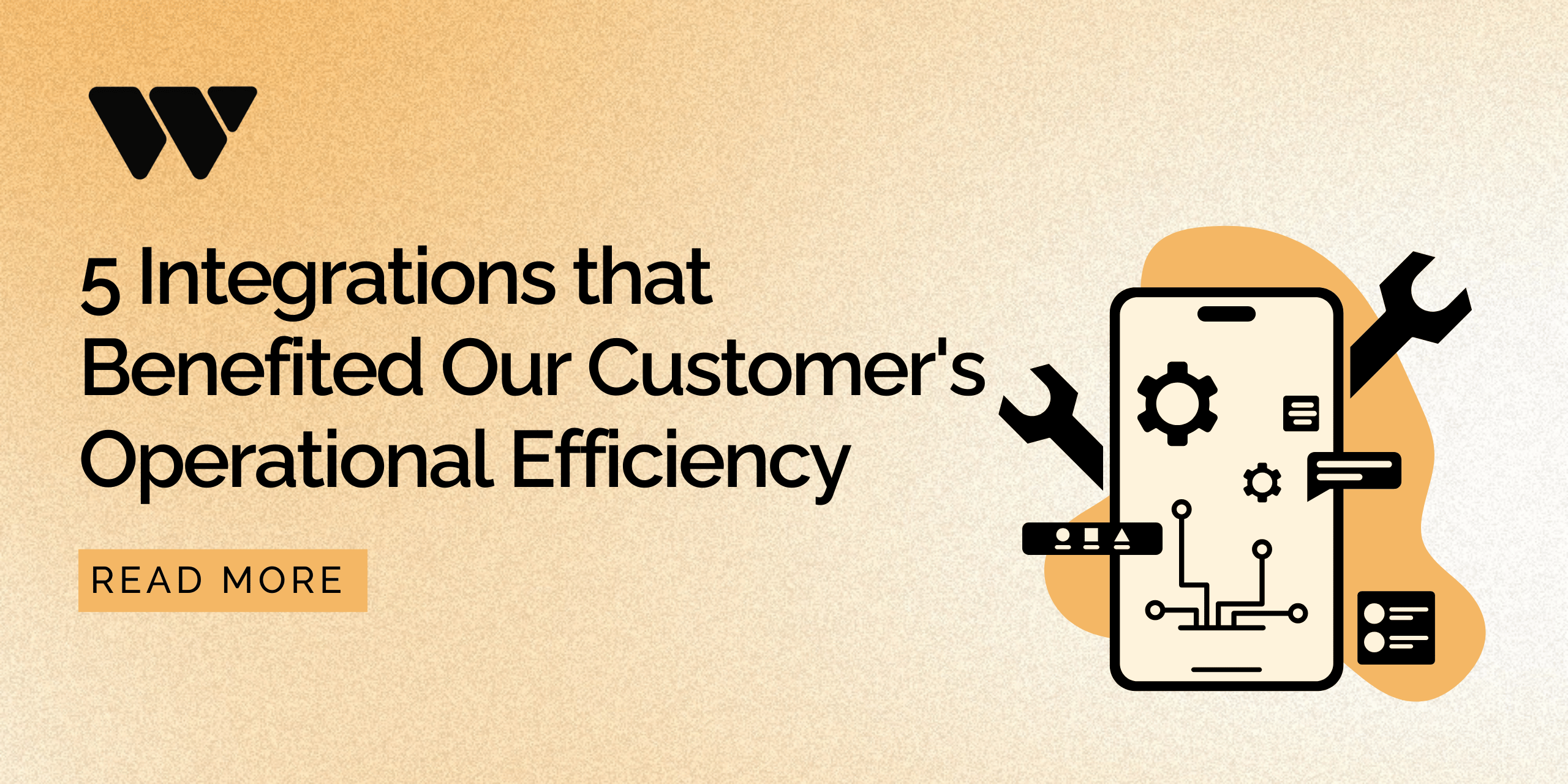5 Integrations that Benefited Our Customer’s Operational Efficiency
